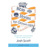 Bible Stories for Grown-Ups Leader Guide: Reading Scripture with New Eyes