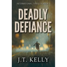 Deadly Defiance: International Thriller Book 2