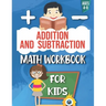 Addition and Subtraction: Math Workbook For Kids: Ages 4 - 8: Activities books for Kids: 4,5,6,7 and 8 year olds and kindergarten