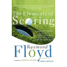 The Elements of Scoring: A Master's Guide to the Art of Scoring Your Best When You're Not Playing Your Best