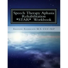 Speech Therapy Aphasia Rehabilitation Workbook: Expressive and Written Language