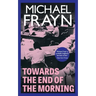 Towards the End of the Morning (Valancourt 20th Century Classics)