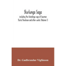 Sturlunga saga, including the Islendinga sage of lawman Sturla Thordsson and other works (Volume I)