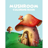 Mushroom coloring book: A Perfect coloring book, enjoy with 45 unique illustration