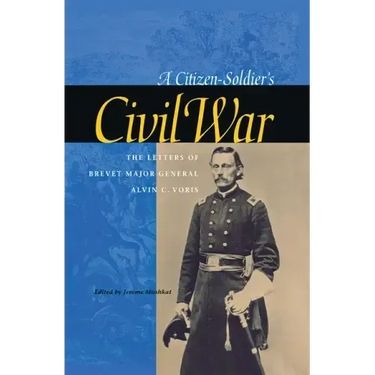 A Citizen-Soldier's Civil War