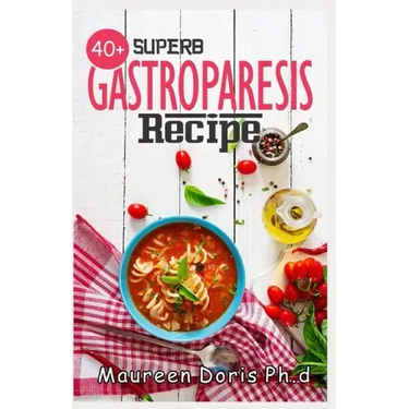 40+ Superb Gastroparesis Recipe: Delicious Recipes On Healing Gastroparesis