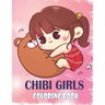 Chibi Girls Coloring Book: Anime And Manga Coloring Book For Girls
