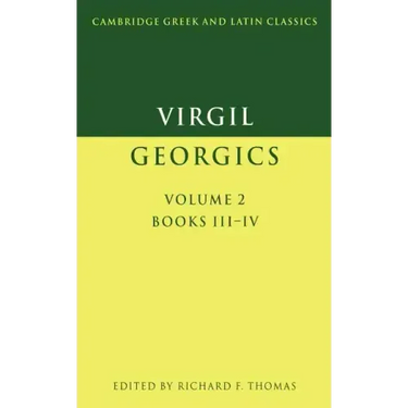 Virgil: Georgics: Volume 2, Books III-IV
