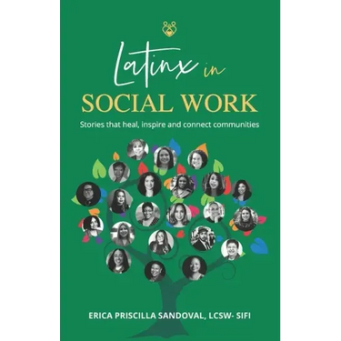 Latinx in Social Work: Stories that heal, inspire, and connect communities