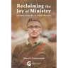 Reclaiming the Joy of Ministry: The Grace Place Way To Clergy Wellness