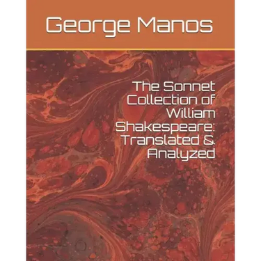 The Sonnet Collection of William Shakespeare: Translated & Analyzed