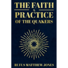 The Faith and Practice of the Quakers