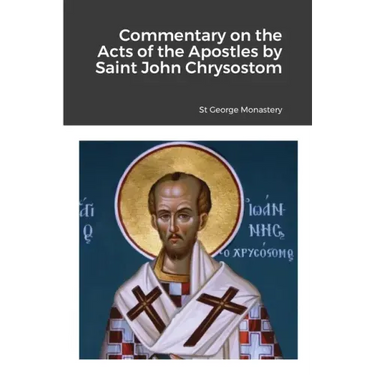 Commentary on the Acts of the Apostles by Saint John Chrysostom