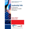 Leadership Talk: A Discourse Approach to Leader Emergence