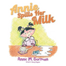 Annie Spills Her Milk