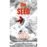 The SEED: Hope In A World Of Hopelessness