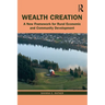 Wealth Creation: A New Framework for Rural Economic and Community Development