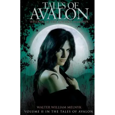 Tales of Avalon: Wisdom of the Ancient Marshes