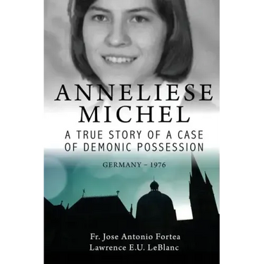 Anneliese Michel A true story of a case of demonic possession Germany-1976