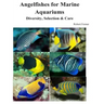 Angelfishes for Marine Aquariums: Diversity, Selection & Care