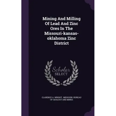 Mining And Milling Of Lead And Zinc Ores In The Missouri-kansas-oklahoma Zinc District
