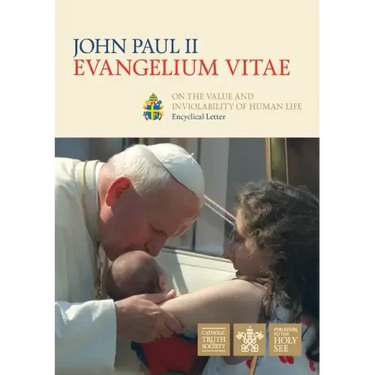 Evangelium Vitae (Gospel of Life): Encyclical Letter on the Value and Inviolability of Human Life