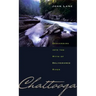 Chattooga: Descending Into the Myth of Deliverance River