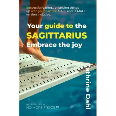 Sagittarius - No More Frogs: Successful Dating