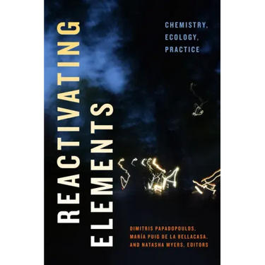 Reactivating Elements: Chemistry, Ecology, Practice
