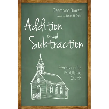 Addition Through Subtraction: Revitalizing the Established Church