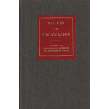 Studies in Bibliography: Papers of the Bibliographical Society of the University of Virginia Volume 56