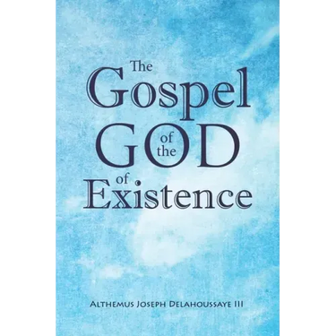 The Gospel of the God of Existence