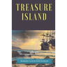 Treasure Island: A pirates and piracy novel adventure by Scottish author Robert Louis Stevenson, narrating a tale of "buccaneers and bu