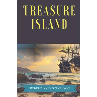 Treasure Island: A pirates and piracy novel adventure by Scottish author Robert Louis Stevenson, narrating a tale of "buccaneers and bu