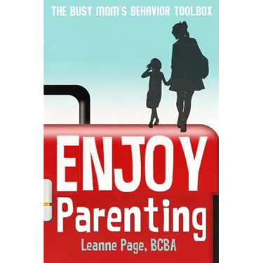 Enjoy Parenting: The busy mom's behavior toolbox