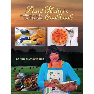 Aunt Hattie's Cookbook: Southern Comfort Food Favorites