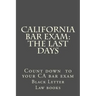 California Bar Exam: The Last days