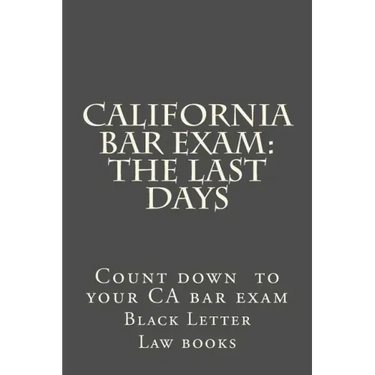 California Bar Exam: The Last days
