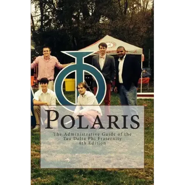 Polaris: The Administrative Guide of the Tau Delta Phi Fraternity