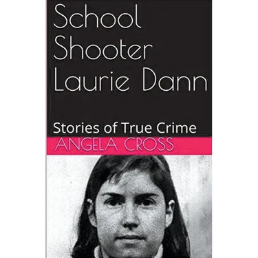 School Shooter Laurie Dann
