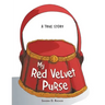 My Red Velvet Purse: A True Story