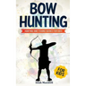Bow Hunting for Kids: Hunting and Fishing Books for Kids