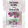 The Farmer, His Wife, and the Circle of Life