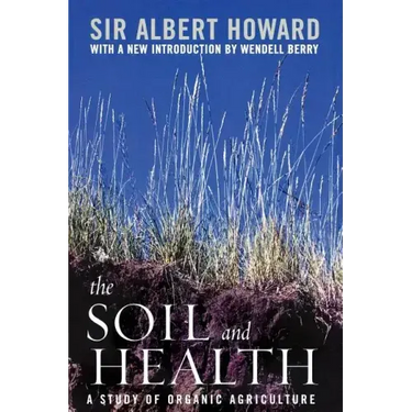 The Soil and Health: A Study of Organic Agriculture