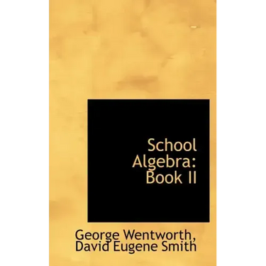 School Algebra: Book II