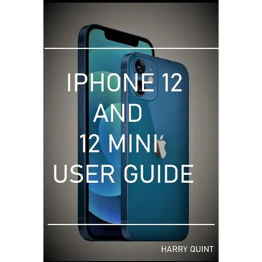 iPhone 12 and 12 Mini User Guide