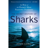 The Secret History of Sharks: The Rise of the Ocean's Most Fearsome Predators