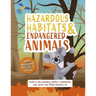 Hazardous Habitats and Endangered Animals: How Is the Natural World Changing, and How Can You Protect It?