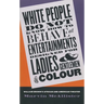 White People Do Not Know How to Behave at Entertainments Designed for Ladies & Gentlemen of Colour: William Brown's African & American Theater