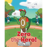 Zero the Hero!